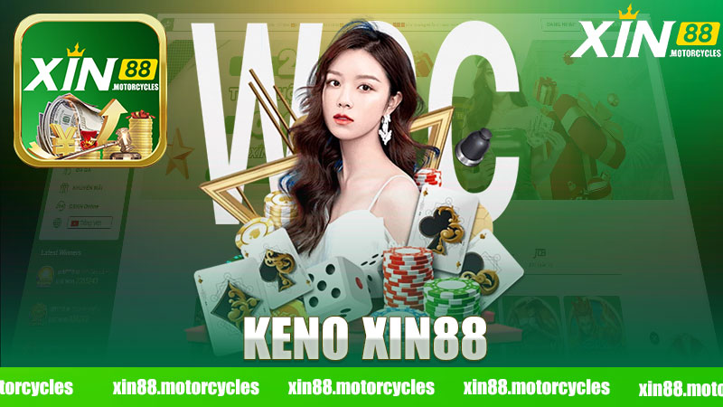 Trải Nghiệm Keno Nhà Cái XIN88 - Đắm Chìm Trong Thế Giới Cá Cược Hấp Dẫn